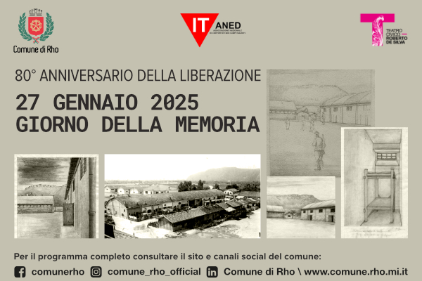 loghi: Comune di Rho, IT ANED, Teatro civico Roberto de Silva
80° anniversario della liberazione 27 gennaio 2025 Giorno della Memoria