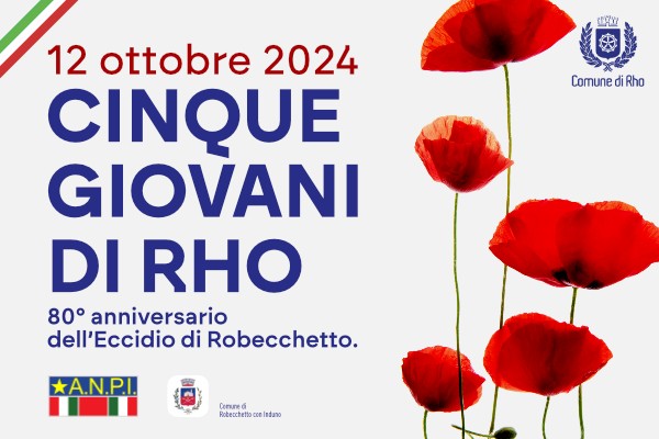 12 ottobre 2024 Cinque giovani di Rho 80° anniversario dell'Eccidio di Robecchetto