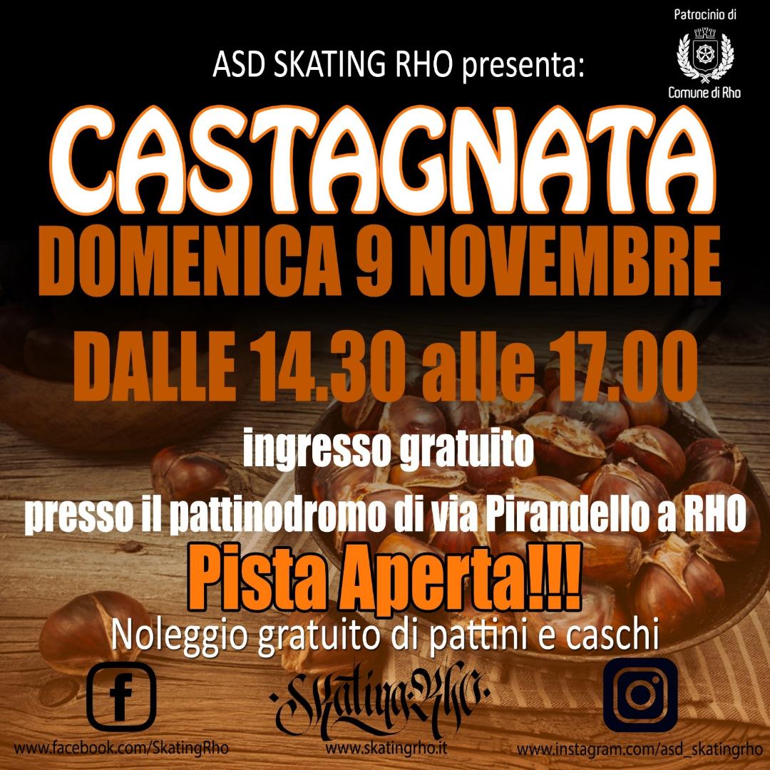 volantino ASD Skating Rho presenta: Castagnata Domenica 9 novembre dalle 14.30 alle 17.00 ingresso gratutito presso il pattinodromo di via Pirandello a Rho Pista aperta!!! Noleggio gratuito di pattini e caschi sullo sfondo castagne
