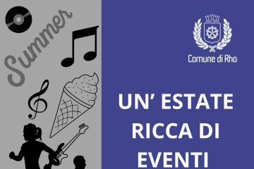 Locandina. Testo: un'estate ricca di eventi a Rho. Grafiche estive: gelato, dischi, note musicali