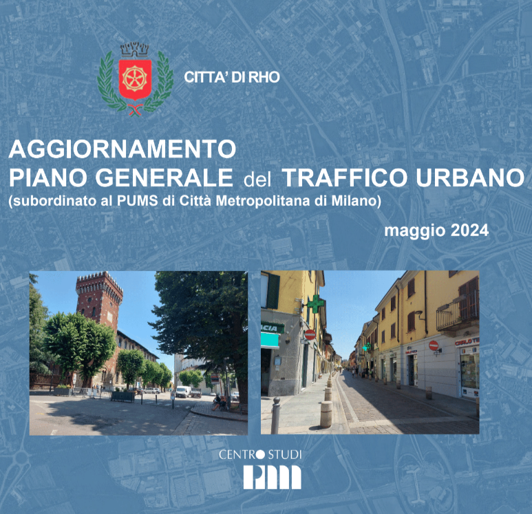 Aggiornamento del nuovo Piano Generale del Traffico Urbano (PGTU) subordinato al PUMS si Città Metropolitana di Milano. Maggio 2024. Logo del Centro Studi PIM incaricata per la redazione del piano.