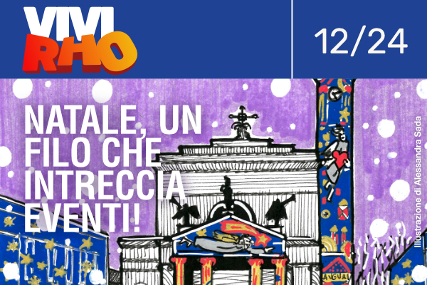 Vivi Rho 12/24 Natale, un filo che intreccia eventi! Illustrazione di Alessandra Sada