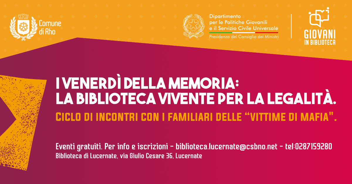I venerdì della memoria: la biblioteca vivente per la legalità. Ciclo di incontri con i familiari delle "vittime di mafia"