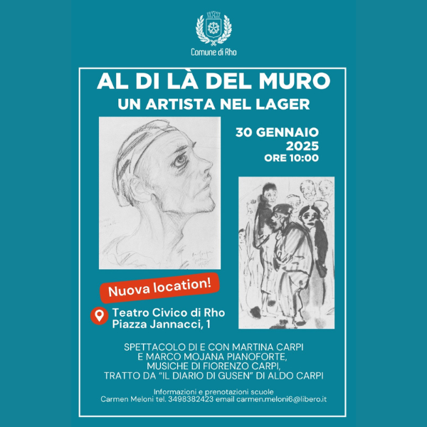 Locandina evento teatrale: Al di là del Muro un artista nel lager - 30 gennaio 2025 ore 10 - Teatro Civico di Rho piazza Jannacci 1