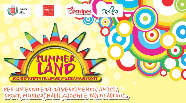 Locandina Summer land Per un estate di divertimento, amici, sport, musica, balli, giochi e tanto altro...