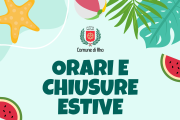 Orari e chiusure estive degli uffici amministrativi e delle biblioteche del Comune di Rho