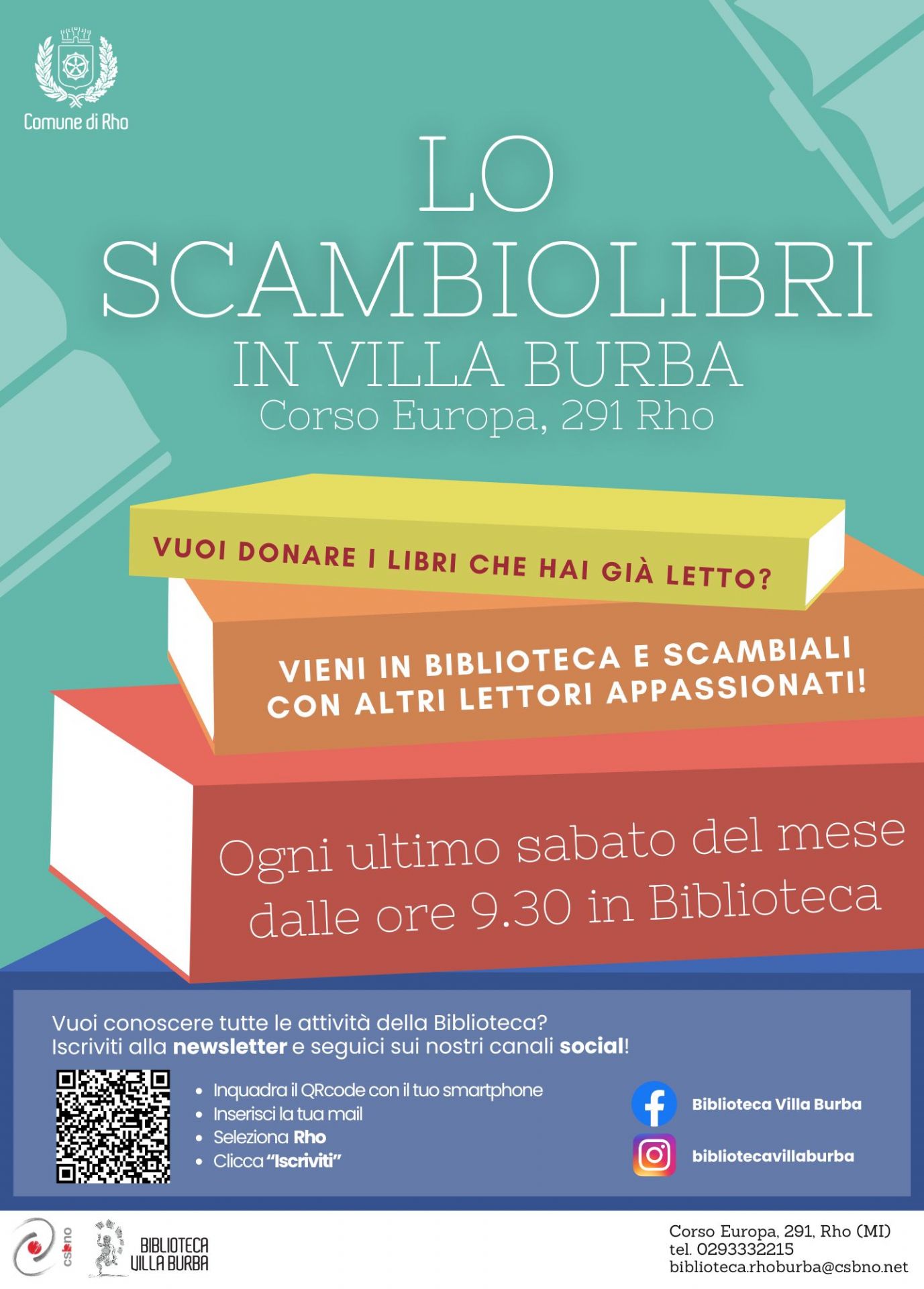 locandina  Lo scambiolibri in  Villa Burba corso Europa 291 - Rho libri disegnati un libro giallo piccolo vuoi donare i libri che hai già letto? libro arancione chiaro Vieni in biblioteca e scmbiali con altri lettori appassionati. Libri arancione scuro Ogni ultimo sabato del mese dalle ore 9.30 in Biblioteca