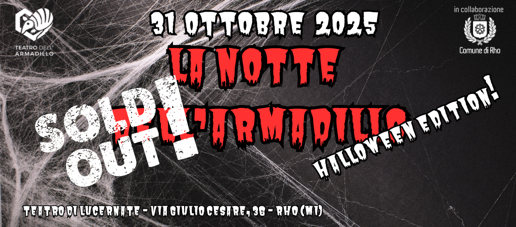 teatro dell'Armadillo(Logo ) in collaborazione con il Comune di Rho ( logo) titolo: 31 ottobre 2025 La Notte dell'Armadillo Walloween editio! Per bambini e bambine della scuola primaria - posti limitati_ Teatro di Lucernate via Giulio Cesare, 36  - Rho